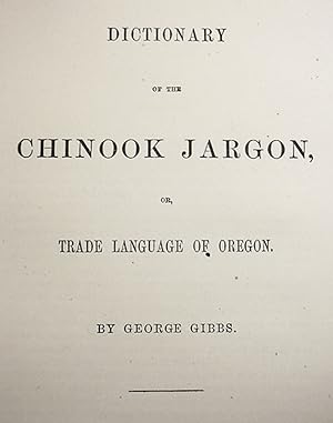 A / Dictionary / Of The / Chinook Jargon / Or / Trade Language Of Oregon // Shea's Library Of Ame...