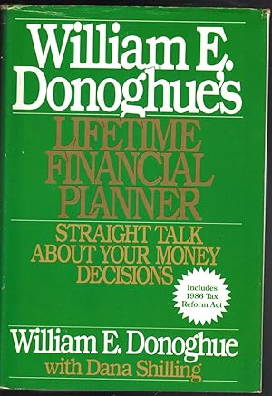 Image du vendeur pour WILLIAM E. DONOGHUE'S LIFETIME FINANCIAL PLANNER Straight Talk about Your Money Decisions mis en vente par The Reading Well Bookstore