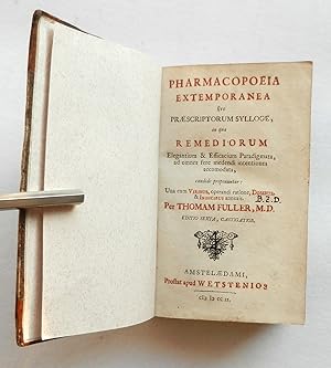 Pharmacopoeia Extemporanea sive Praescriptorum Sylloge. in qua remediorum elegantium & efficacium...