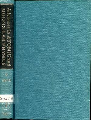 Seller image for Advances in atomic and molecular physics Volume 9 Sommaire: Correlation in excited states of atoms; The calculation of electron-atom excitation cross sections; Collision-induced transitions between rotational levels . for sale by Le-Livre
