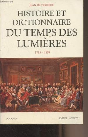 Bild des Verkufers fr Histoire et dictionnaire du temps des Lumires 1715-1789 - "Bouquins" zum Verkauf von Le-Livre