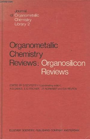 Image du vendeur pour Organometallic chemistry reviews: Organosilicon reviews - Jounal of Organometallic chemistry library 2 mis en vente par Le-Livre