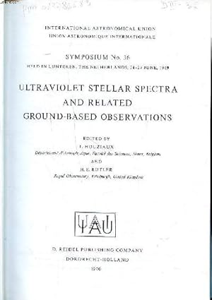 Imagen del vendedor de Ultraviolet stellar spectra and related ground-based observations Symposium N36 International astronomical union a la venta por Le-Livre