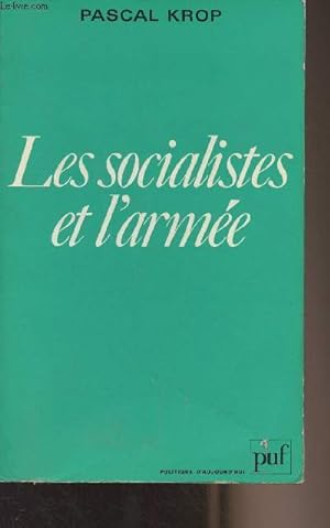 Bild des Verkufers fr Les socialistes et l'arme - "Politique d'aujourd'hui" zum Verkauf von Le-Livre
