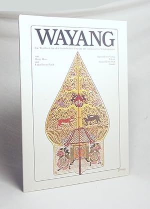 Bild des Verkufers fr Wayang : e. Werkbuch fr d. freundl. Umgang mit indones. Schattenpuppen / von Harry Haas u. Ernst-Erwin Pioch zum Verkauf von Versandantiquariat Buchegger