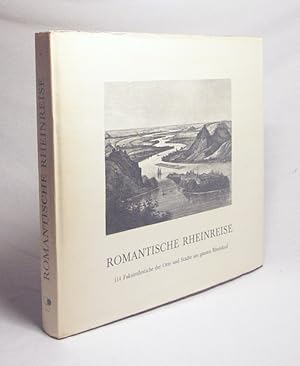 Imagen del vendedor de Romantische Rheinreise : 114 Faks.-Stiche d. Orte u. Stdte am ganzen Rheinlauf / Texte geplaudert von Rudi VomEndt. Zusammengestellt u. hrsg. von Wolfgang Schwarze a la venta por Versandantiquariat Buchegger