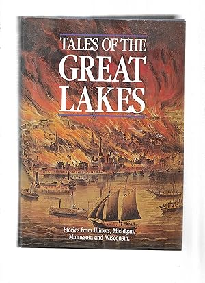 Seller image for TALES OF THE GREAT LAKES: Stories From Illinois, Michigan, Minnesota And Wisconsin for sale by Chris Fessler, Bookseller