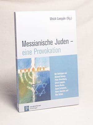 Image du vendeur pour Messianische Juden - eine Provokation / Ulrich Laepple (Hg.) ; mit Beitrgen von Richard Harvey [und 6 weiteren] mis en vente par Versandantiquariat Buchegger