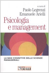 Immagine del venditore per Psicologia e management Le basi cognitive delle scienze manageriali venduto da Di Mano in Mano Soc. Coop