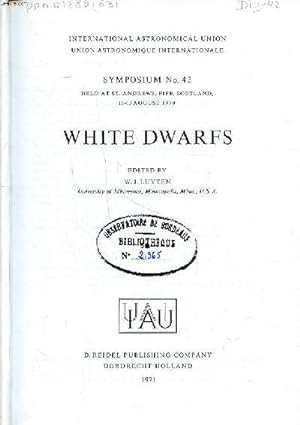 Bild des Verkufers fr White dwarfs Symposium N42 held at St Andrews, fife, Scotland, 11-13 august 1970 International astronomical union zum Verkauf von Le-Livre