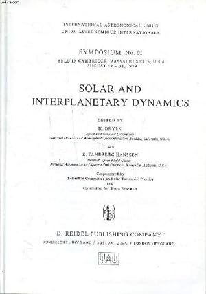 Seller image for Solarc and interplantary dynamics Symposium N 91 held in Cambridge, Massachusetts, USA august 27-31 1979 International astronomical union for sale by Le-Livre