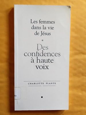 Seller image for Les femmes dans la vie de Jsus - Des confidences  haute voix for sale by Livresse