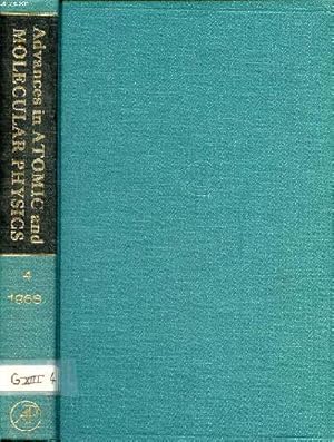 Seller image for Advances in atomic and molecular physics Volume 4 Sommaire: Electronic aigenenergies of the hydrogen molecular ion; Positrons and positronium in gases;Relativistic inner shell ionization; Atomic collision processes in gaseous nebulae. for sale by Le-Livre