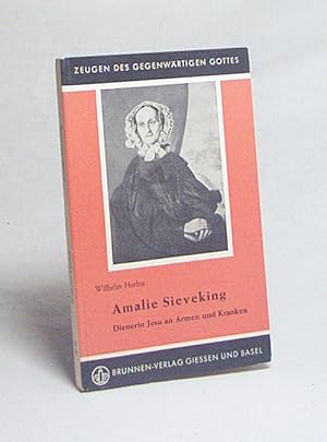 Bild des Verkufers fr Amalie Sieveking : Dienerin Jesu an Armen u. Kranken / Wilhelm Herbst zum Verkauf von Versandantiquariat Buchegger