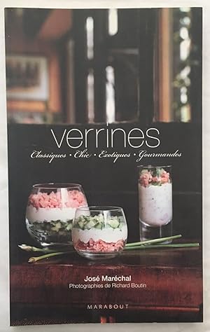 Bild des Verkufers fr Verrines. Classiques. Chic. Exotiques. Gourmandes (70 recettes) zum Verkauf von librairie philippe arnaiz