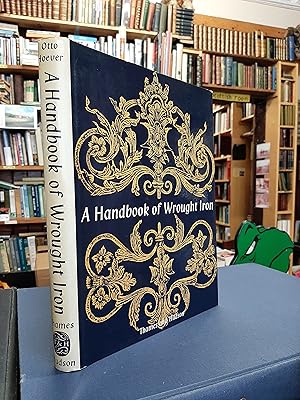 Seller image for A Handbook of Wrought Iron From the Middle Ages to the End of the Eighteenth Century for sale by Edinburgh Books