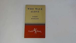 Imagen del vendedor de WHO WALK ALONE a la venta por Goldstone Rare Books