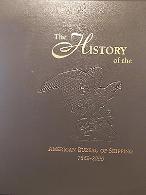 Seller image for The History of the American Bureau Of Shipping 1862 - 2000 for sale by Bookies books