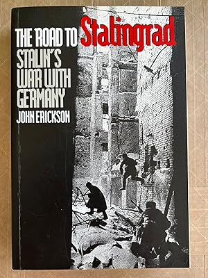 The Road to Stalingrad ; Stalin's War with Germany; Volume One