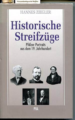 Bild des Verkufers fr Historische Streifzge : Pflzer Portraits aus dem 19. Jahrhundert zum Verkauf von Versandantiquariat Bernd Keler