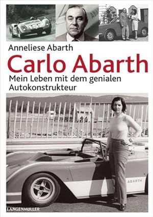 Immagine del venditore per Carlo Abarth : Mein Leben mit dem genialen Autokonstrukteur venduto da AHA-BUCH GmbH