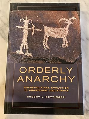 Seller image for Orderly Anarchy: Sociopolitical Evolution in Aboriginal California (Volume 8) (Origins of Human Behavior and Culture) for sale by Bad Animal