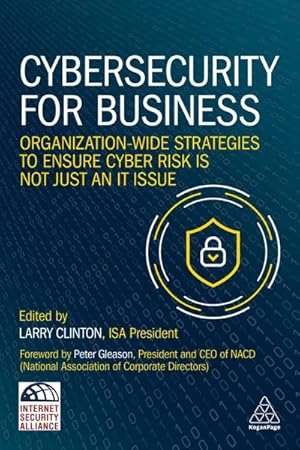 Immagine del venditore per Cybersecurity for Business : Organization-Wide Strategies to Ensure Cyber Risk Is Not Just an IT Issue venduto da AHA-BUCH GmbH