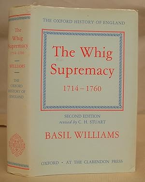 The Whig Supremacy 1714 - 1760 [ Oxford History Of England volume 11 ]