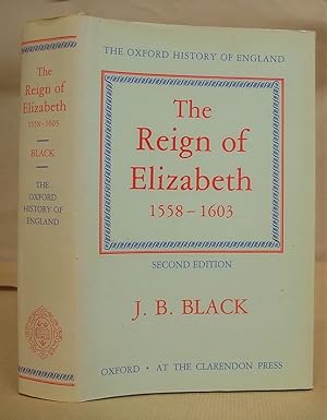 The Reign Of Elizabeth 1558 - 1603 [ Oxford History Of England volume 8 ]