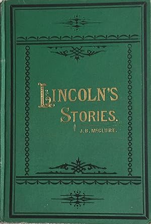 Seller image for ANECDOTES OF ABRAHAM LINCOLN AND LINCOLN'S STORIES for sale by Aah Rare Chicago