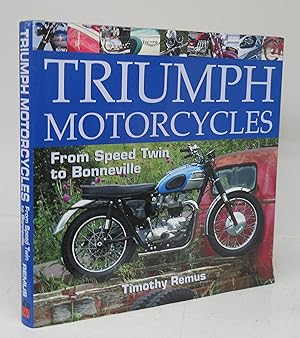 Seller image for Triumph Motorcycles: From Speed Twin to Bonneville for sale by Attic Books (ABAC, ILAB)
