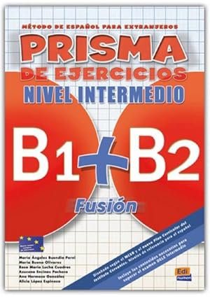 Seller image for PRISMA Fusin, Mtodo de espaol para extranjeros : Nivel Intermedio, B1+B2, Libro de ejercicios for sale by AHA-BUCH GmbH