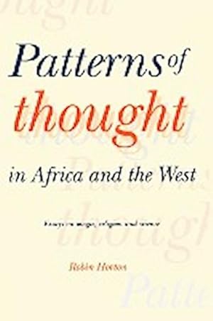 Immagine del venditore per Patterns of Thought in Africa and the West : Essays on Magic, Religion and Science venduto da AHA-BUCH GmbH
