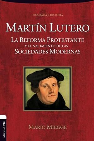 Seller image for Martn Lutero : La Reforma protestante y el nacimiento de las sociedades modernas for sale by AHA-BUCH GmbH