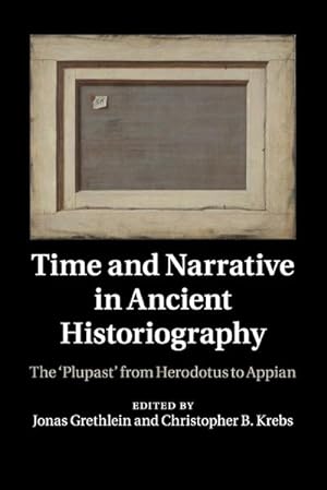 Image du vendeur pour Time and Narrative in Ancient Historiography mis en vente par AHA-BUCH GmbH