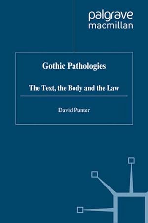 Bild des Verkufers fr Gothic Pathologies : The Text, the Body and the Law zum Verkauf von AHA-BUCH GmbH