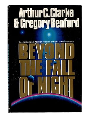 BEYOND THE FALL OF NIGHT, Based on the Novella AGAINST THE FALL OF NIGHT by Arthur C. Clarke. BOO...