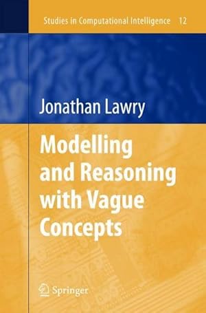 Seller image for Modelling and Reasoning with Vague Concepts for sale by AHA-BUCH GmbH