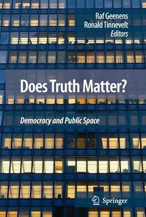 Immagine del venditore per Does Truth Matter? : Democracy and Public Space venduto da AHA-BUCH GmbH