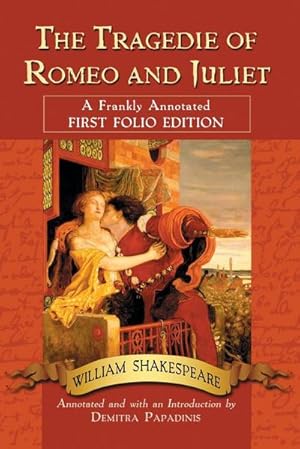 Immagine del venditore per Tragedie of Romeo and Juliet : A Frankly Annotated First Folio Edition venduto da AHA-BUCH GmbH