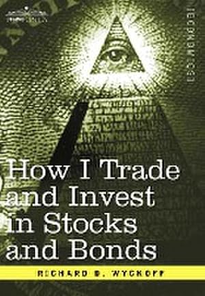Bild des Verk�ufers f�r How I Trade and Invest in Stocks and Bonds zum Verkauf von AHA-BUCH GmbH