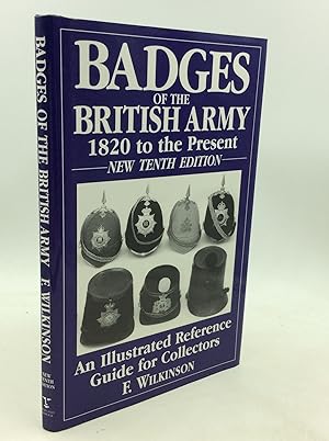BADGES OF THE BRITISH ARMY 1820 to the Present: An Illustrated Reference Guide for Collectors