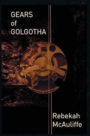 Bild des Verkufers fr Gears of Golgotha zum Verkauf von AHA-BUCH GmbH