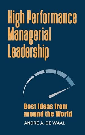 Bild des Verkufers fr High Performance Managerial Leadership : Best Ideas from around the World zum Verkauf von AHA-BUCH GmbH