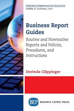 Bild des Verkufers fr Business Report Guides : Routine and Nonroutine Reports and Policies, Procedures, and Instructions zum Verkauf von AHA-BUCH GmbH