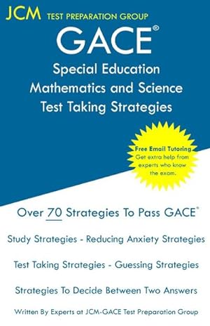 Image du vendeur pour GACE Special Education Mathematics and Science - Test Taking Strategies : GACE 088 Exam - Free Online Tutoring - New 2020 Edition - The latest strategies to pass your exam. mis en vente par AHA-BUCH GmbH