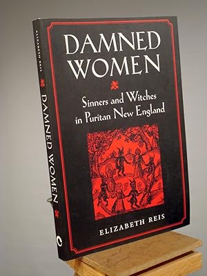 Imagen del vendedor de Damned Women: Sinners and Witches in Puritan New England a la venta por Henniker Book Farm and Gifts