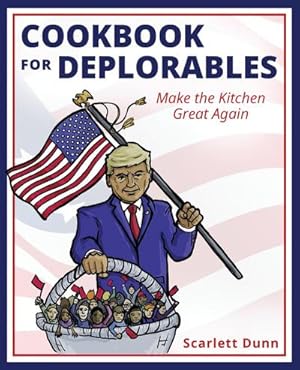 Bild des Verkufers fr Cookbook for Deplorables zum Verkauf von AHA-BUCH GmbH