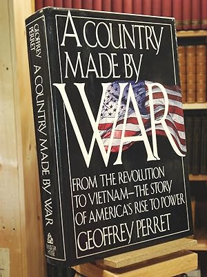 Seller image for A Country Made by War: From the Revolution to Vietnam : The Story of America's Rise to Power for sale by Henniker Book Farm and Gifts