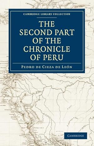 Bild des Verkufers fr The Second Part of the Chronicle of Peru : Volume 2 zum Verkauf von AHA-BUCH GmbH